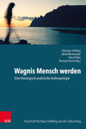 Mertesacker / Fröhling / Pirker | Wagnis Mensch werden | Buch | 978-3-525-70327-4 | sack.de