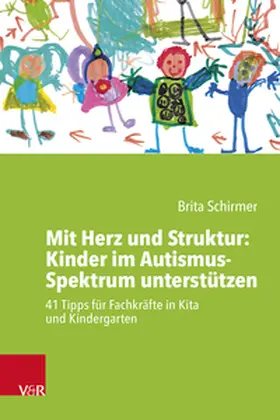 Schirmer |  Mit Herz und Struktur: Kinder im Autismus-Spektrum unterstützen | Buch |  Sack Fachmedien