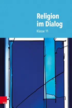 Gilich / Goltz / Rösener |  Religion im Dialog. Klasse 11 | Buch |  Sack Fachmedien