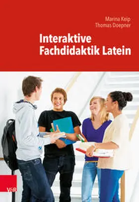 Keip / Doepner / van de Loo |  Interaktive Fachdidaktik Latein | Buch |  Sack Fachmedien