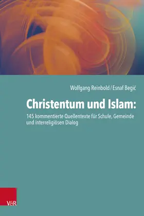 Reinbold |  Christentum und Islam: 145 kommentierte Quellentexte für Schule, Gemeinde und interreligiösen Dialog | Buch |  Sack Fachmedien