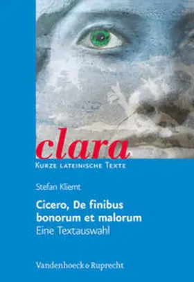 Kliemt |  Cicero »De finibus bonorum et malorum«. Eine Textauswahl | Buch |  Sack Fachmedien