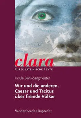 Blank-Sangmeister |  Wir und die anderen. Caesar und Tacitus über fremde Völker | Buch |  Sack Fachmedien