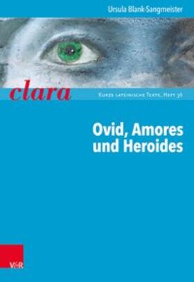 Blank-Sangmeister / Müller | Ovid, Amores und Heroides | Buch | 978-3-525-71738-7 | sack.de