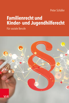 Schäfer | Familienrecht und Kinder- und Jugendhilferecht. Für soziale Berufe | Buch | 978-3-525-71777-6 | sack.de