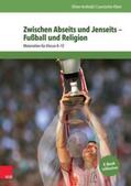 Arnhold / Klein |  Zwischen Abseits und Jenseits - Fußball und Religion | Buch |  Sack Fachmedien