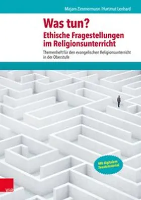 Zimmermann / Lenhard |  Was tun? Ethische Fragestellungen im Religionsunterricht | Buch |  Sack Fachmedien