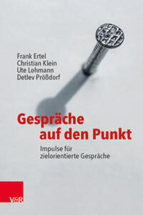 Ertel / Klein / Lohmann | Gespräche auf den Punkt | Buch | 978-3-525-77703-9 | sack.de