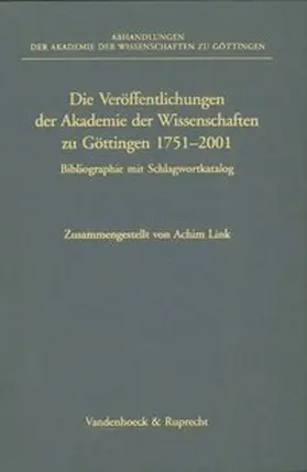 Link |  Die Veröffentlichungen der Akademie der Wissenschaften zu Göttingen 1751–2001 | Buch |  Sack Fachmedien
