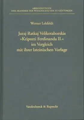 Lehfeldt |  Juraj Ratkaj Velikotaborskis »Kripozti Ferdinanda II« im Vergleich mit ihrer lateinischen Vorlage | Buch |  Sack Fachmedien