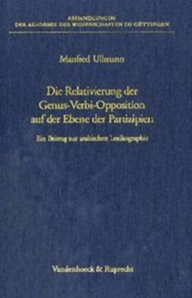 Ullmann |  Die Relativierung der Genus-Verbi-Opposition auf der Ebene der Partizipien | Buch |  Sack Fachmedien