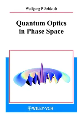 Schleich |  Quantum Optics in Phase Space | Buch |  Sack Fachmedien