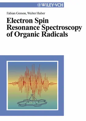 Gerson / Huber |  Electron Spin Resonance Spectroscopy of Organic Radicals | Buch |  Sack Fachmedien