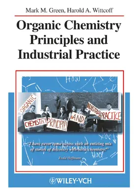 Green / Wittcoff |  Organic Chemistry Principles and Industrial Practice | Buch |  Sack Fachmedien