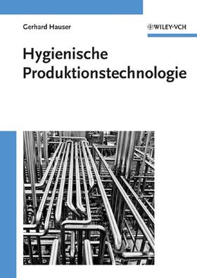 Hauser | Hygienische Produktionstechnologie | Buch | 978-3-527-30307-6 | sack.de
