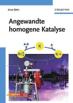 Behr | Angewandte homogene Katalyse | Buch | 978-3-527-31666-3 | sack.de