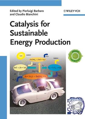 Barbaro / Bianchini | Catalysis for Sustainable Energy Production | Buch | 978-3-527-32095-0 | sack.de
