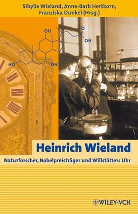 Wieland / Hertkorn / Dunkel | Heinrich Wieland | Buch | 978-3-527-32333-3 | sack.de