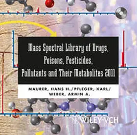 Maurer / Pfleger / Weber |  Mass Spectral Library of Drugs, Poisons, Pesticides, Pollutants | Sonstiges |  Sack Fachmedien