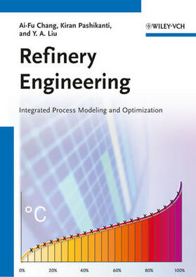 Chang / Pashikanti / Liu | Chang, A: Refinery Engineering | Buch | 978-3-527-33357-8 | sack.de