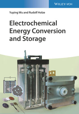 Holze / Wu | Electrochemical Energy Conversion and Storage | Buch | 978-3-527-33431-5 | sack.de