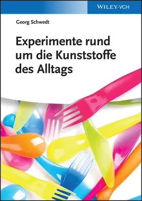 Schwedt |  Experimente rund um die Kunststoffe des Alltags | Buch |  Sack Fachmedien