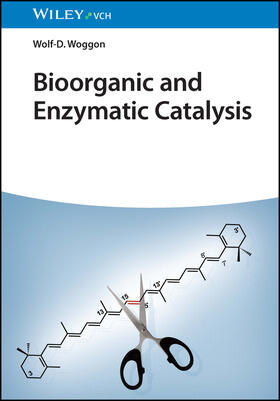 Woggon | Bioorganic and Enzymatic Catalysis | Buch | 978-3-527-33683-8 | sack.de