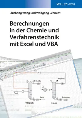 Wang / Schmidt |  Berechnungen in der Chemie und Verfahrenstechnik mit Excel und VBA | Buch |  Sack Fachmedien