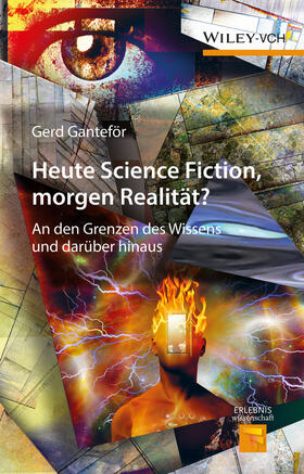 Ganteför | Heute Science Fiction, morgen Realität? | Buch | 978-3-527-33881-8 | sack.de