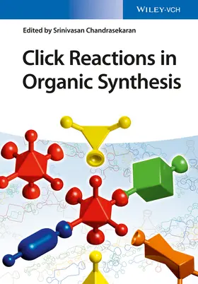 Chandrasekaran | Click Reactions in Organic Synthesis | Buch | 978-3-527-33916-7 | www.sack.de