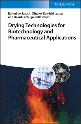 Ohtake / Izutsu / Lechuga-Ballesteros | Drying Technologies for Biotechnology and Pharmaceutical App | Buch | 978-3-527-34112-2 | sack.de
