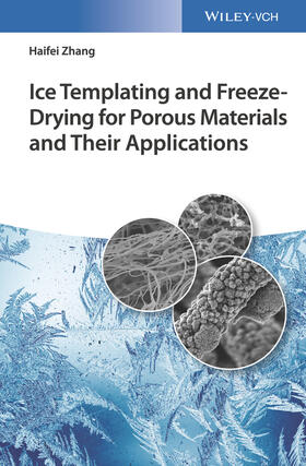 Zhang | Ice Templating and Freeze-Drying for Porous Materials and Their Applications | Buch | 978-3-527-34272-3 | sack.de