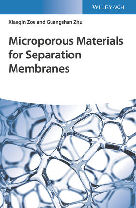 Zou / Zhu | Zou, X: Microporous Materials for Separation Membranes | Buch | 978-3-527-34397-3 | sack.de