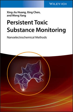 Huang / Chen / Yang | Huang, X: Persistent Toxic Substance Monitoring | Buch | 978-3-527-34400-0 | sack.de
