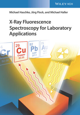 Haschke / Flock / Haller | X-Ray Fluorescence Spectroscopy for Laboratory Applications | Buch | 978-3-527-34463-5 | sack.de