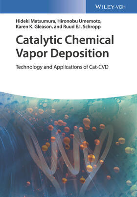 Matsumura / Umemoto / Gleason | Catalytic Chemical Vapor Deposition | Buch | 978-3-527-34523-6 | sack.de
