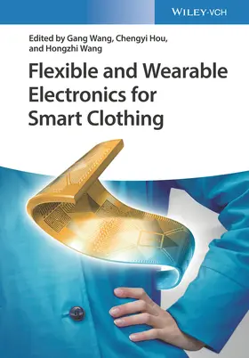 Wang / Hou | Flexible and Wearable Electronics for Smart Clothing | Buch | 978-3-527-34534-2 | sack.de