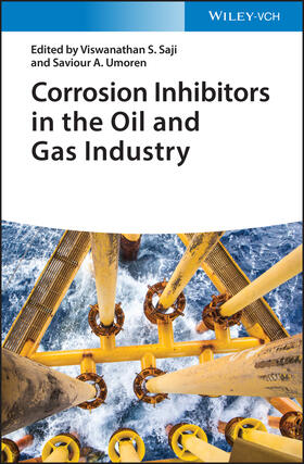 Saji / Umoren | Corrosion Inhibitors in the Oil and Gas Industry | Buch | 978-3-527-34618-9 | sack.de