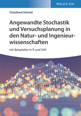 Schmid | Angewandte Stochastik und Versuchsplanung in den Natur- und Ingenieurwissenschaften | Buch | 978-3-527-34629-5 | sack.de