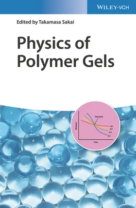 Sakai |  Physics of Polymer Gels | Buch |  Sack Fachmedien