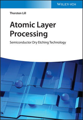 Lill | Lill, T: Atomic Layer Processing | Buch | 978-3-527-34668-4 | sack.de