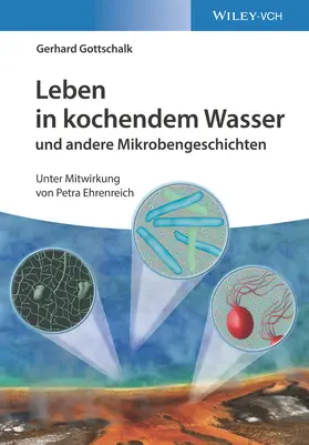 Gottschalk |  Leben in kochendem Wasser und andere Mikrobengeschichten | Buch |  Sack Fachmedien