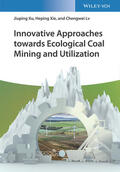 Xu / Xie / Lv |  Innovative Approaches towards Ecological Coal Mining and Utilization | Buch |  Sack Fachmedien
