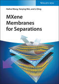 Wang / Wei / Ding |  MXene Membranes for Separations | Buch |  Sack Fachmedien