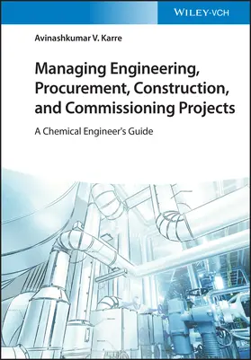Karre |  Managing Engineering, Procurement, Construction, and Commissioning Projects | Buch |  Sack Fachmedien