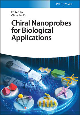 Xu | Chiral Nanoprobes for Biological Applications | Buch | 978-3-527-34942-5 | sack.de