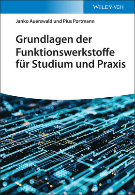 Auerswald / Portmann |  Grundlagen der Funktionswerkstoffe für Studium und Praxis | Buch |  Sack Fachmedien