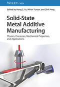 Yu / Tuncer / Feng |  Solid-State Metal Additive Manufacturing | Buch |  Sack Fachmedien