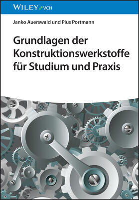 Auerswald / Portmann |  Grundlagen der Konstruktionswerkstoffe für Studium und Praxis | Buch |  Sack Fachmedien