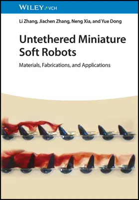 Zhang / Xia / Dong |  Untethered Miniature Soft Robots | Buch |  Sack Fachmedien